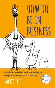 How to Be in Business | book by Jacky Fitt FRSA | the right mindset and marketing to adapt and succeed in business